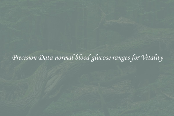 Precision Data normal blood glucose ranges for Vitality