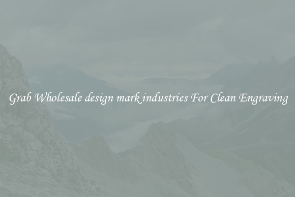 Grab Wholesale design mark industries For Clean Engraving