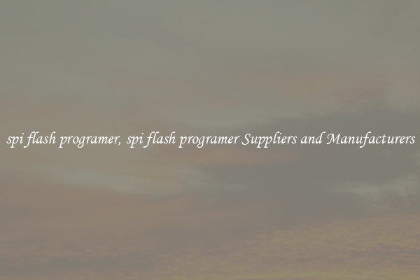 spi flash programer, spi flash programer Suppliers and Manufacturers