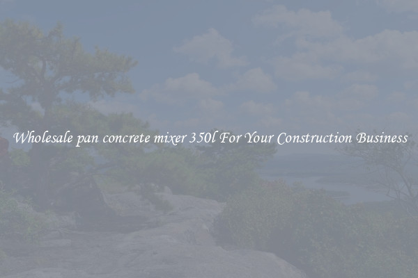 Wholesale pan concrete mixer 350l For Your Construction Business