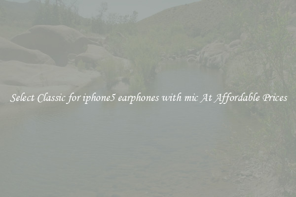 Select Classic for iphone5 earphones with mic At Affordable Prices