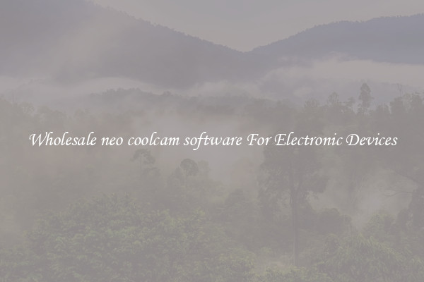 Wholesale neo coolcam software For Electronic Devices