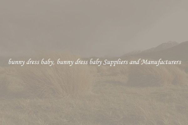 bunny dress baby, bunny dress baby Suppliers and Manufacturers