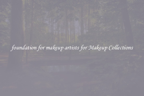 foundation for makeup artists for Makeup Collections