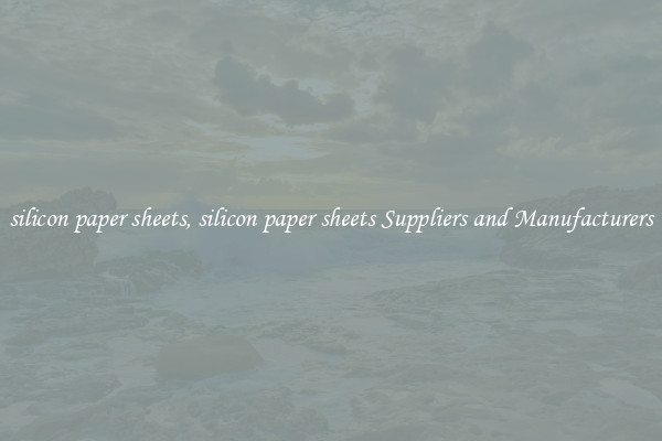 silicon paper sheets, silicon paper sheets Suppliers and Manufacturers