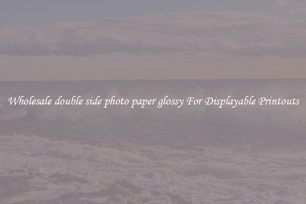 Wholesale double side photo paper glossy For Displayable Printouts