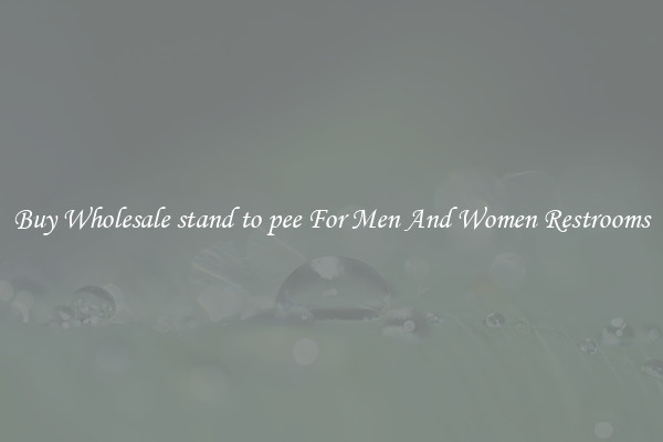 Buy Wholesale stand to pee For Men And Women Restrooms