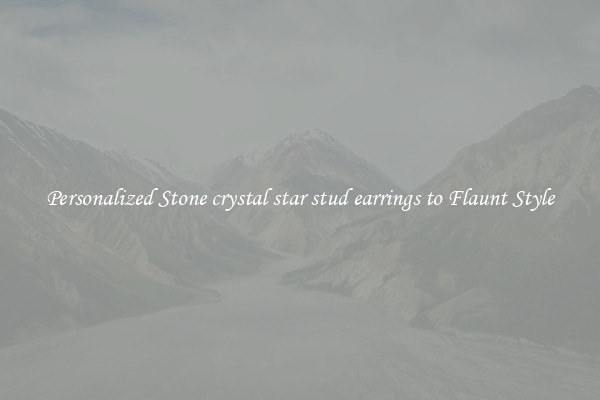 Personalized Stone crystal star stud earrings to Flaunt Style
