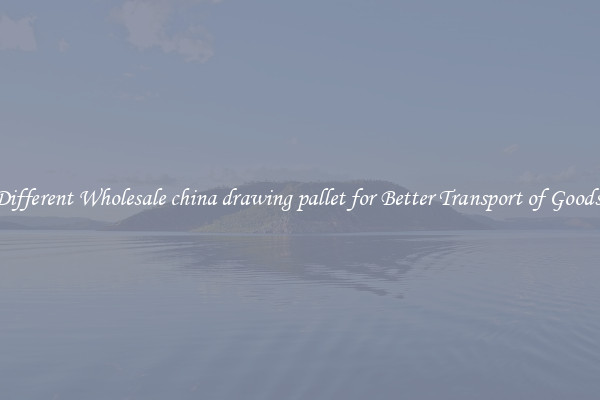 Different Wholesale china drawing pallet for Better Transport of Goods 